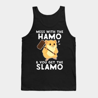 Mess With The Hamo & You Get The Slamo Tank Top